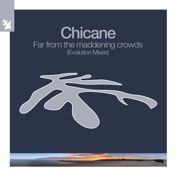 Chicane|Far From The Maddening Crowds (Evolution Mixes) Chicane|Far From The Maddening Crowds (Evolution Mixes)