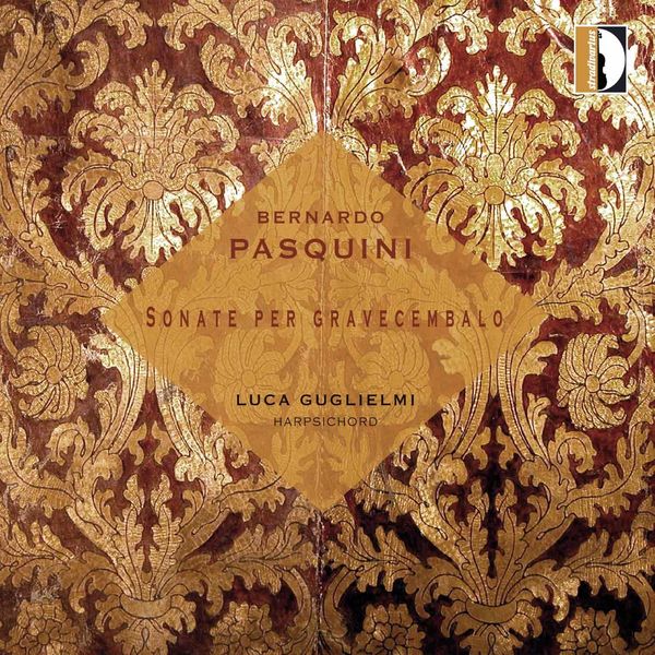 Luca Guglielmi|Pasquini: Sonate per gravecembalo