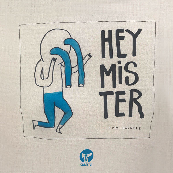 Dam Swindle - Hey Mister Dam Swindle - Hey Mister