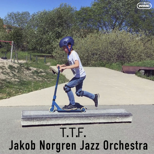 Jakob Norgren Jazz Orchestra - T.T.F. Jakob Norgren Jazz Orchestra - T.T.F.