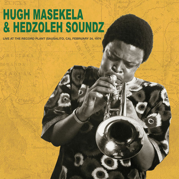 Hugh Masekela|Live At The Record Plant - Sausalito, CA - February 24, 1974 (Remastered Version) Hugh Masekela|Live At The Record Plant - Sausalito, CA - February 24, 1974 (Remastered Version)