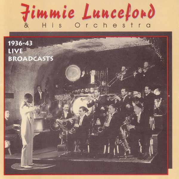 Jimmie Lunceford|1936-43 Live Broadcasts Jimmie Lunceford|1936-43 Live Broadcasts