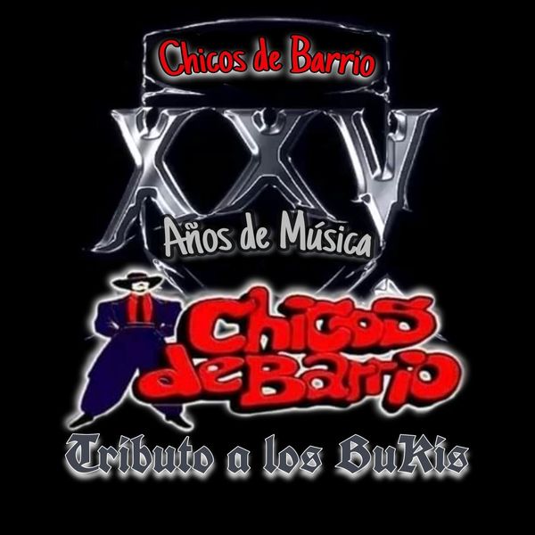 Chicos De Barrio - Tributo a los Bukis Chicos De Barrio - Tributo a los Bukis