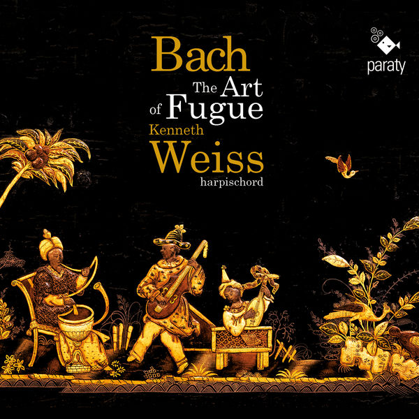 Kenneth Weiss|J.S. Bach: The Art of Fugue, BWV 1080 Kenneth Weiss|J.S. Bach: The Art of Fugue, BWV 1080