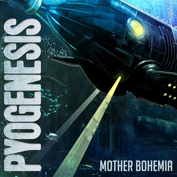 Pyogenesis|Mother Bohemia Pyogenesis|Mother Bohemia