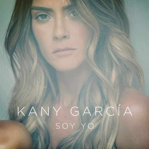 Kany Garcia - Soy Yo Kany Garcia - Soy Yo