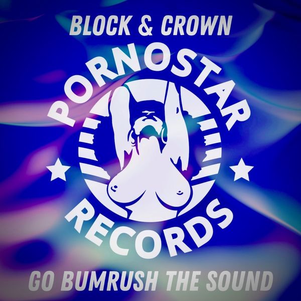Block & Crown - Go Bumrush the Sound Block & Crown - Go Bumrush the Sound