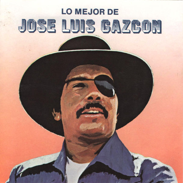 Jose Luis Gazcon - Lo Mejor de José Luis Gazcón Jose Luis Gazcon - Lo Mejor de José Luis Gazcón