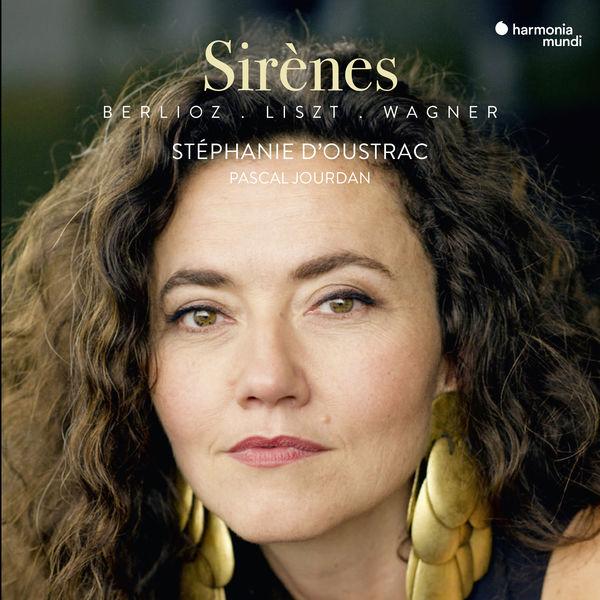 Stéphanie d'Oustrac - Sirènes (Liszt, Berlioz, Wagner) Stéphanie d'Oustrac - Sirènes (Liszt, Berlioz, Wagner)