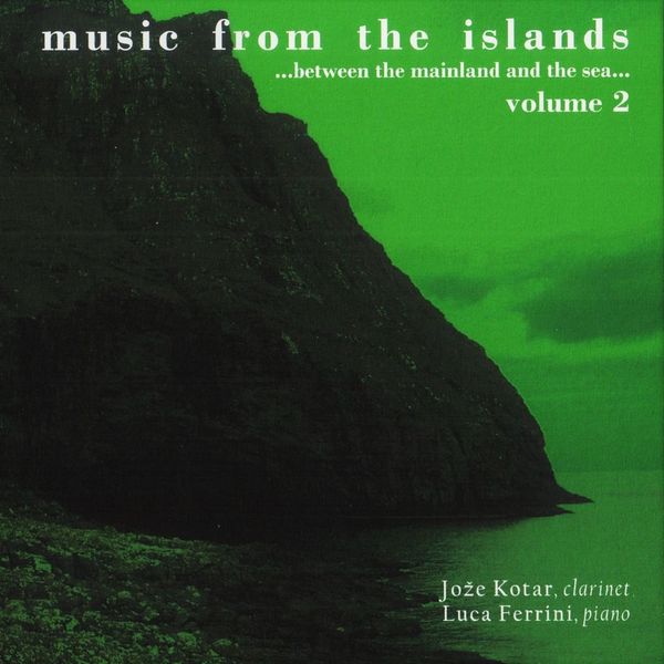 Jože Kotar, Luca Ferrini - Music from the Islands...Between the Mainland and the Sea, Vol. 2 Jože Kotar, Luca Ferrini - Music from the Islands...Between the Mainland and the Sea, Vol. 2