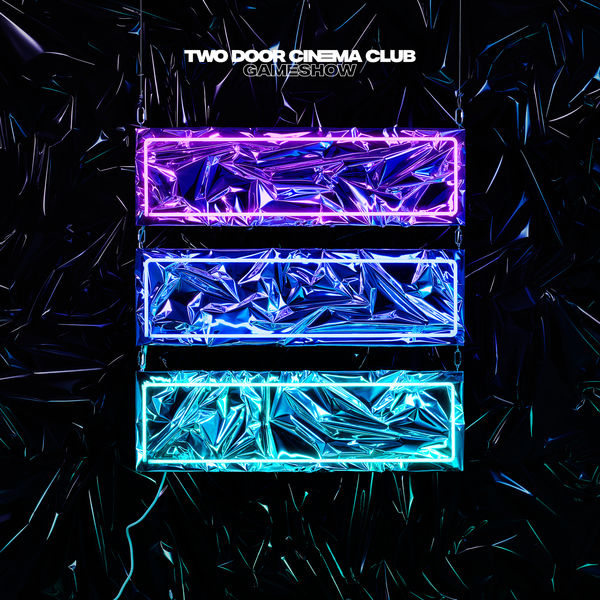 Two Door Cinema Club - Gameshow Two Door Cinema Club - Gameshow