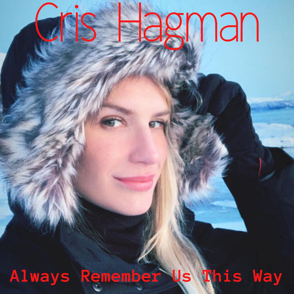 Always Remember Us This Way, Cris Hagman Qobuz