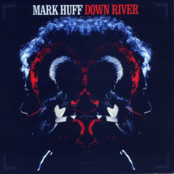 Mark Huff|Down River