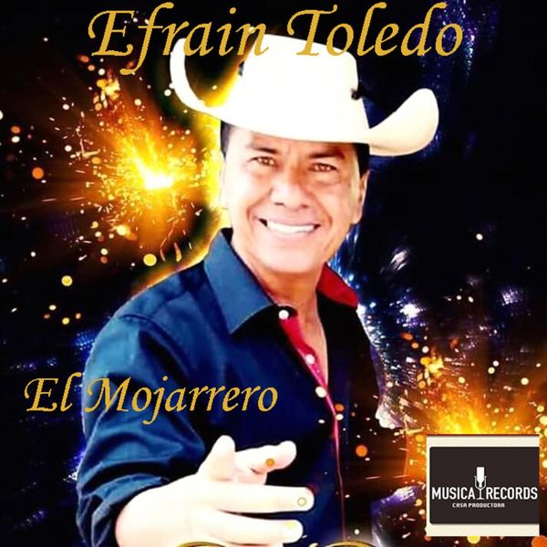 Efrain Toledo - El Mojarrero Efrain Toledo - El Mojarrero