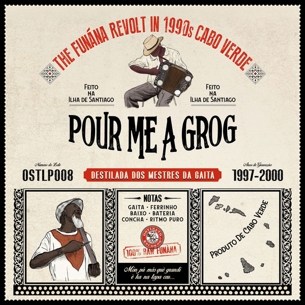 Various Artists|Pour Me a Grog: The Funaná Revolt in 1990s Cabo Verde Various Artists|Pour Me a Grog: The Funaná Revolt in 1990s Cabo Verde