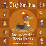 Kalle Klang Sing mit mir - Die schönsten Herbstlieder