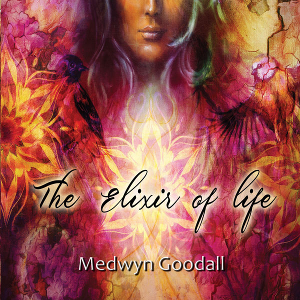 Medwyn Goodall|The Elixir of Life Medwyn Goodall|The Elixir of Life