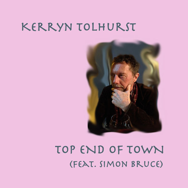 Kerryn Tolhurst - Top End of Town Kerryn Tolhurst - Top End of Town