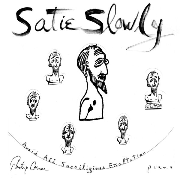 Philip Corner|Satie Slowly Philip Corner|Satie Slowly
