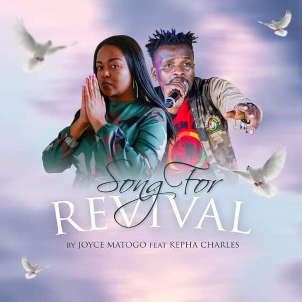 Song for Revival (feat. Kepha Charles), Joyce Matogo - Qobuz