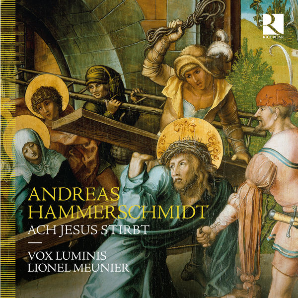 Lionel Meunier - Andreas Hammerschmidt: Ach Jesus stirbt Lionel Meunier - Andreas Hammerschmidt: Ach Jesus stirbt