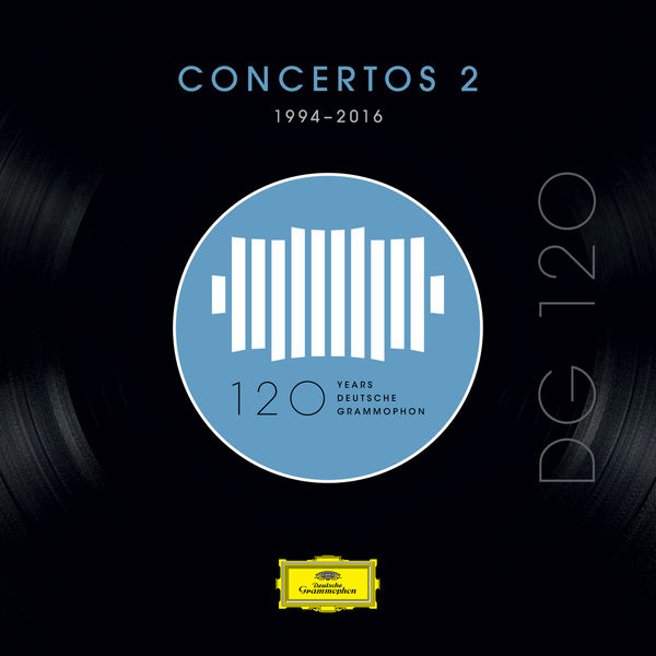 Various Artists - DG 120 – Concertos 2 (1994-2016) Various Artists - DG 120 – Concertos 2 (1994-2016)