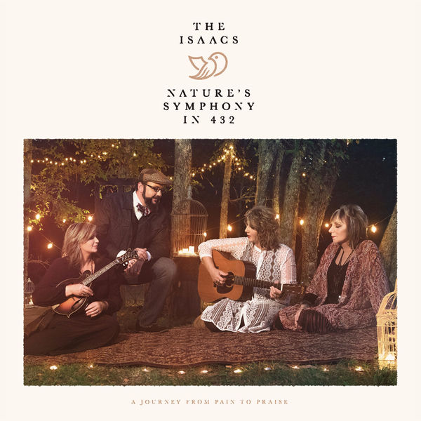 The Isaacs - Nature's Symphony in 432 The Isaacs - Nature's Symphony in 432