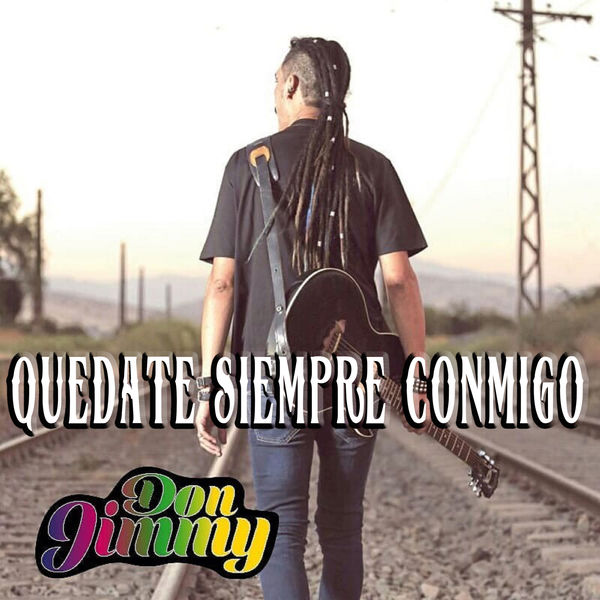 Don Jimmy - Quédate Siempre Conmigo Don Jimmy - Quédate Siempre Conmigo