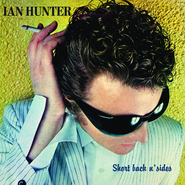 Ian Hunter|Short Back n' Sides (2024 Expanded Edition) Ian Hunter|Short Back n' Sides (2024 Expanded Edition)