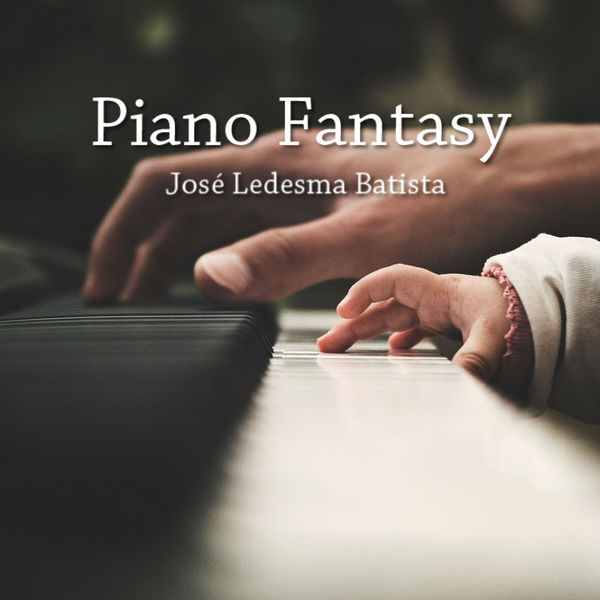 José Ledesma Batista - Piano Fantasy José Ledesma Batista - Piano Fantasy