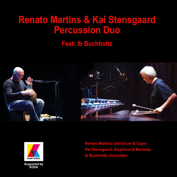 Kai Stensgaard - Renato Martins & Kai Stensgaard Percussion Duo Kai Stensgaard - Renato Martins & Kai Stensgaard Percussion Duo