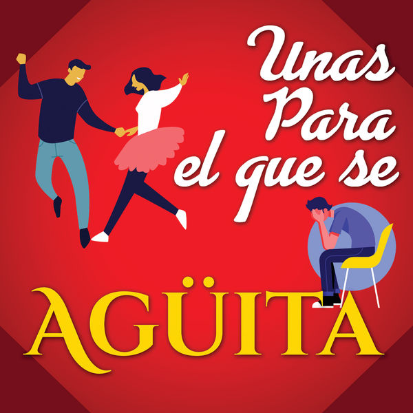 Various Artists - Unas Para El Que Se Aguita Various Artists - Unas Para El Que Se Aguita