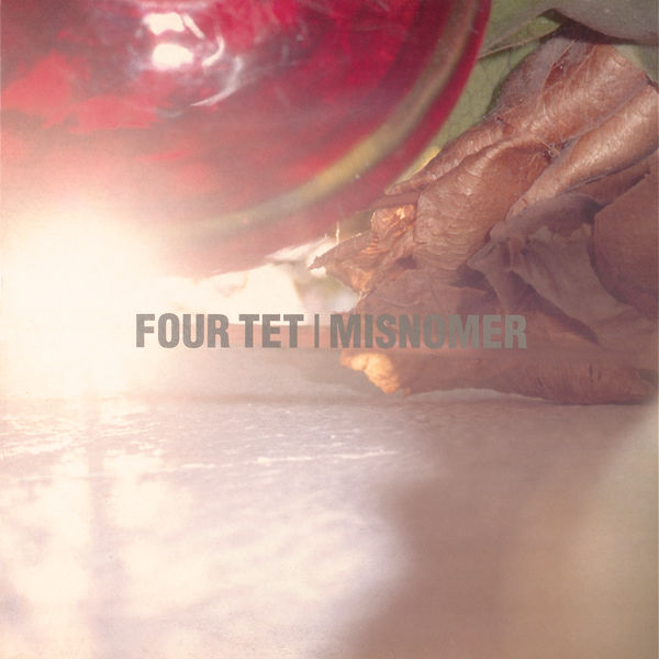 Four Tet - Misnomer Four Tet - Misnomer