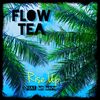 FLOW TEA Rise Up (feat. Mr Maph)
