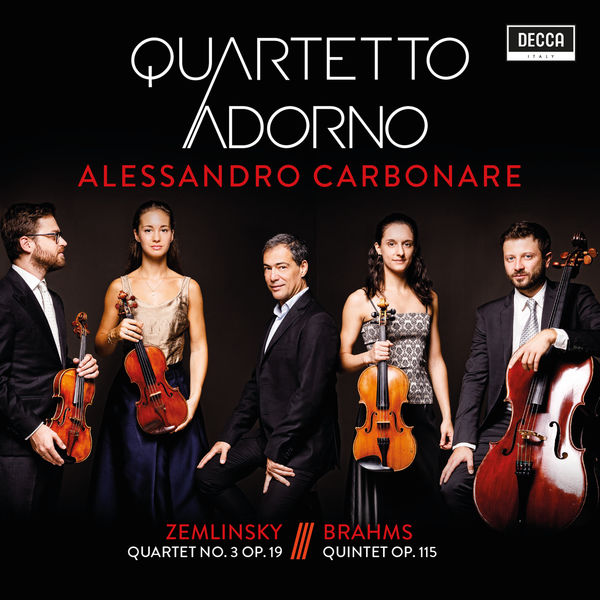 Quartetto Adorno - Zemlinsky: Quartet No. 3 Op. 19 - Brahms: Quintet Op. 115 Quartetto Adorno - Zemlinsky: Quartet No. 3 Op. 19 - Brahms: Quintet Op. 115