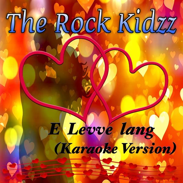 The Rock Kidzz - E Levve lang (Karaoke Version) The Rock Kidzz - E Levve lang (Karaoke Version)