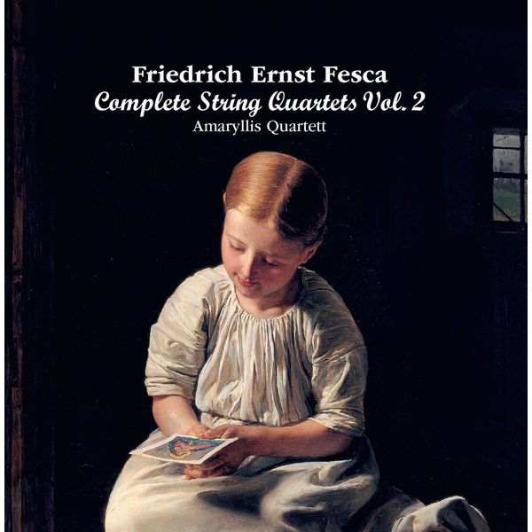 Amaryllis Quartett - Fesca: Complete String Quartets, Vol. 2 Amaryllis Quartett - Fesca: Complete String Quartets, Vol. 2