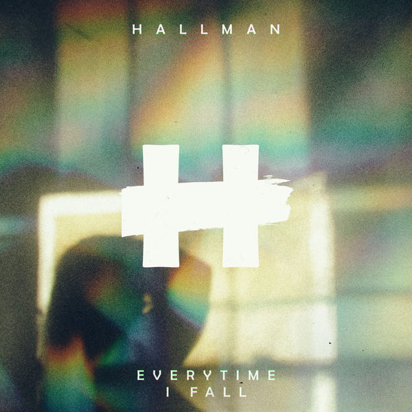Hallman|Everytime I Fall Hallman|Everytime I Fall