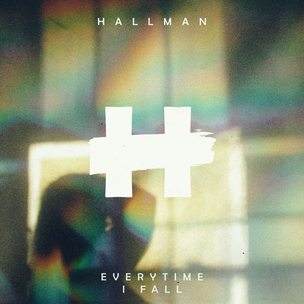 Hallman|Everytime I Fall