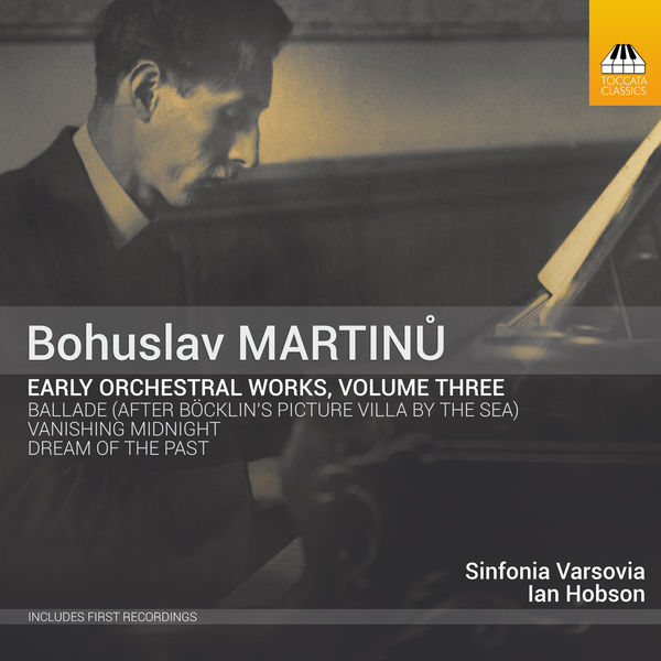 Sinfonia Varsovia|Martinů: Early Orchestral Works, Vol. 3 Sinfonia Varsovia|Martinů: Early Orchestral Works, Vol. 3