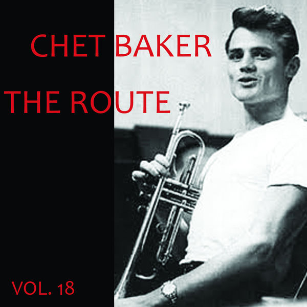 Chet Baker - The Route, Vol. 18 Chet Baker - The Route, Vol. 18