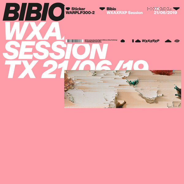 Bibio - WXAXRXP Session Bibio - WXAXRXP Session