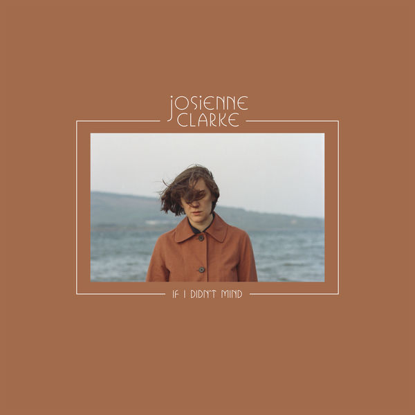 Josienne Clarke - If I Didn't Mind Josienne Clarke - If I Didn't Mind