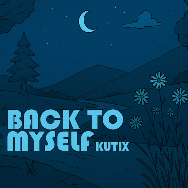 KutiX|Back to Myself KutiX|Back to Myself
