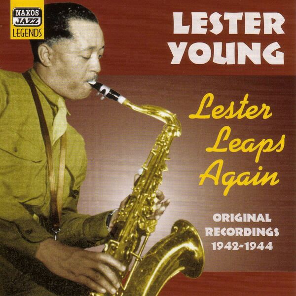 Lester Ransom Young, Lester: Lester Leaps Again (1942-1944), Lester Young - Qobuz