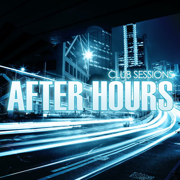Various Artists - Club Sessions After Hours Various Artists - Club Sessions After Hours