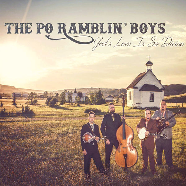 The Po' Ramblin' Boys - God's Love Is so Divine The Po' Ramblin' Boys - God's Love Is so Divine