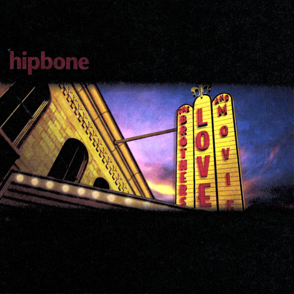 Hipbone|The Brothers' Love and Movie Hipbone|The Brothers' Love and Movie