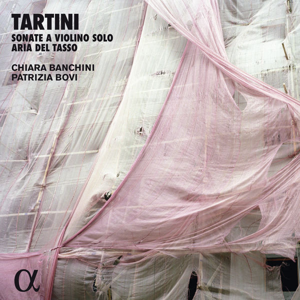 Chiara Banchini - Tartini: Sonate a violino solo & Aria del Tasso (Alpha Collection) Chiara Banchini - Tartini: Sonate a violino solo & Aria del Tasso (Alpha Collection)