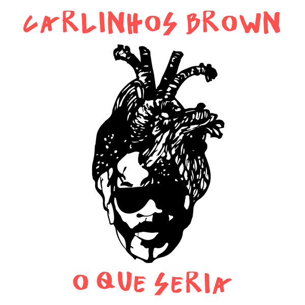 Carlinhos Brown - O Que Seria Carlinhos Brown - O Que Seria